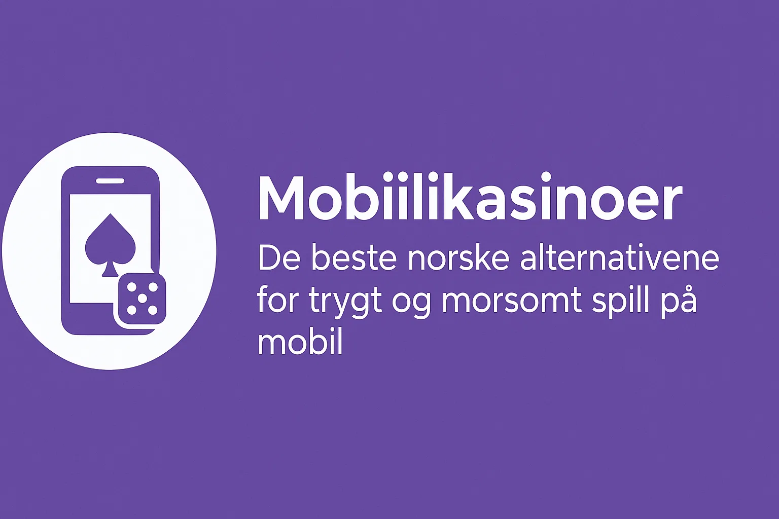 Mobiilikasinoer – De beste norske alternativene for tryggt og morsomt spill på mobil