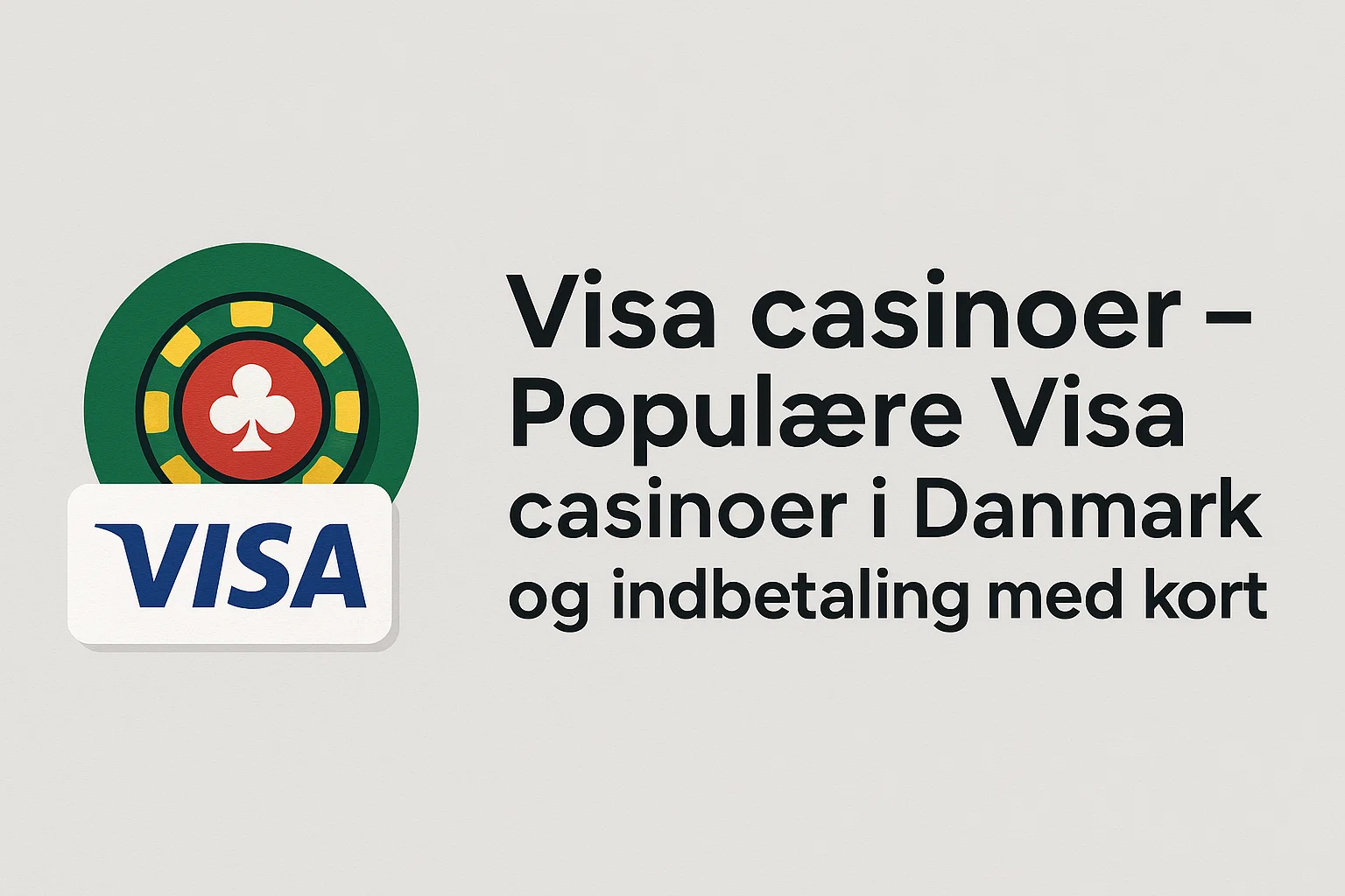 Visa casinoer – Populære Visa casinoer i Danmark og indbetaling med kort